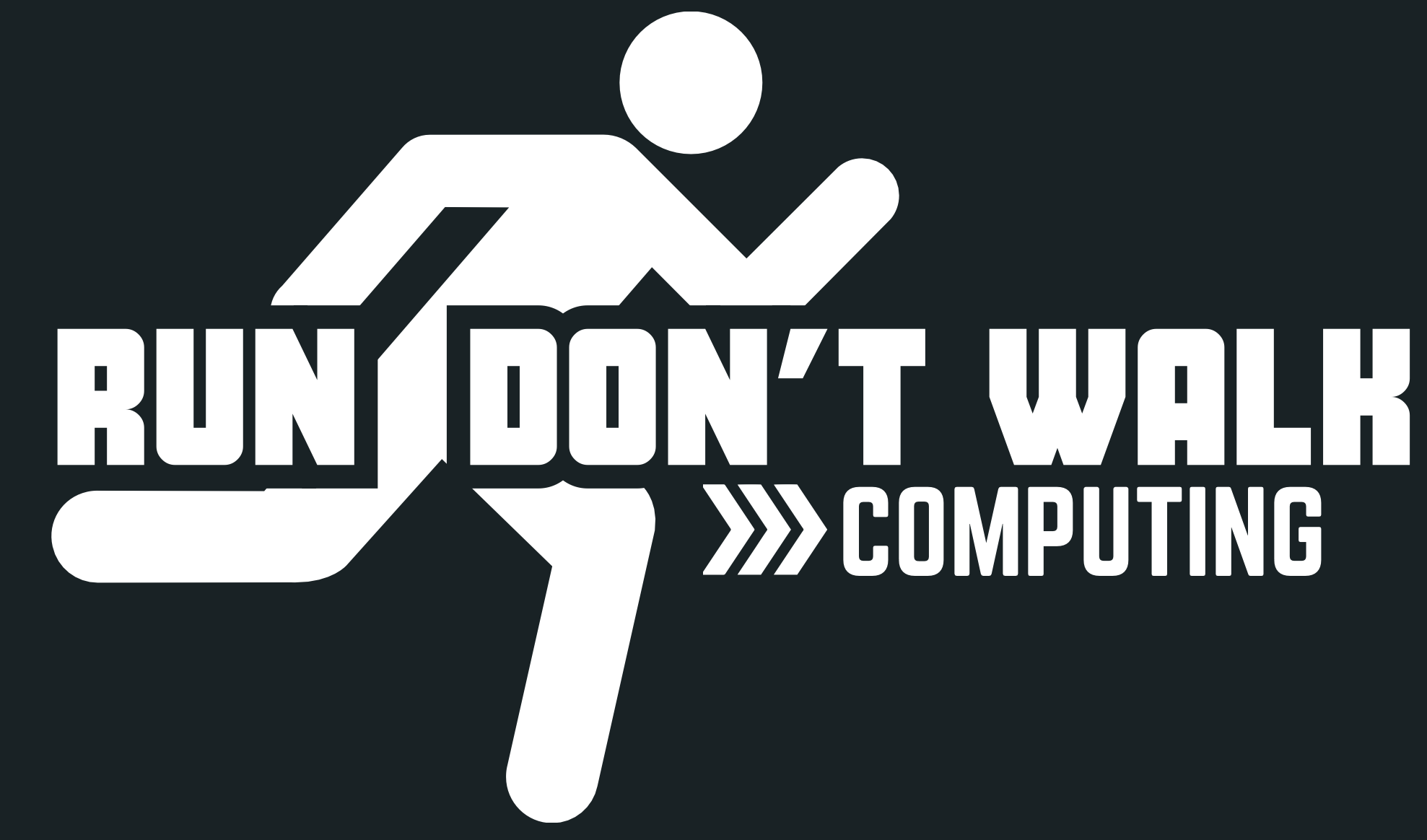Run Don't Walk